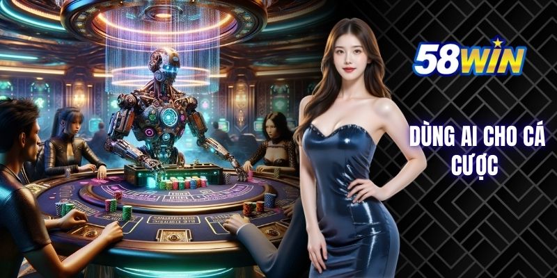 Dùng AI cho cá cược hiệu quả